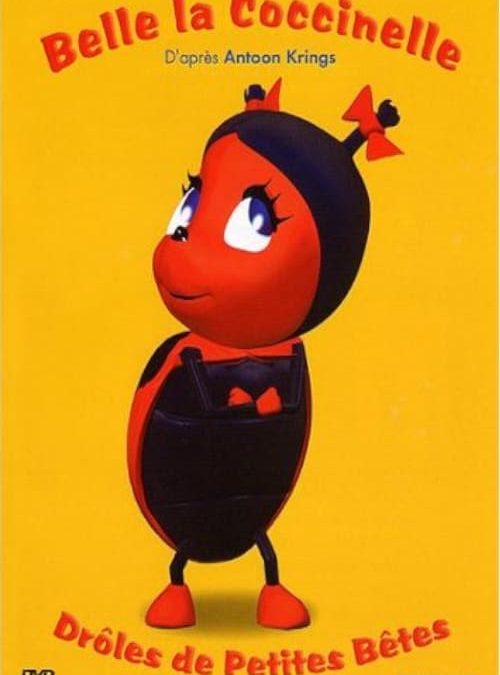 Drôles de petites bêtes – Belle la coccinelle